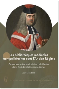 Les bibliothèques médicales montpelliéraines sous l'Ancien Régime