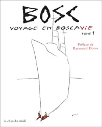  Bosc - Voyage en Boscavie - Tome 1.