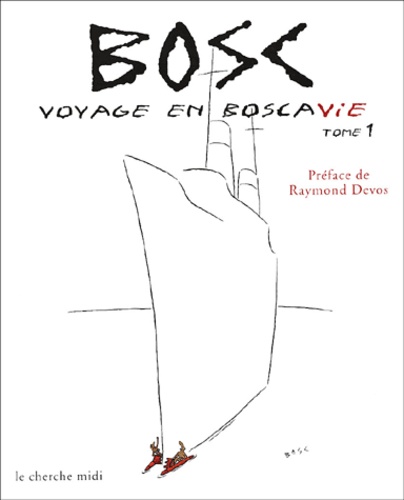 Bosc - Voyage en Boscavie - Tome 1.