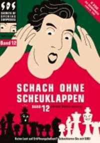 Schach ohne Scheuklappen Band 12