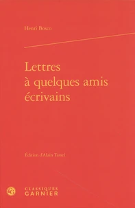 Lettres à quelques amis écrivains