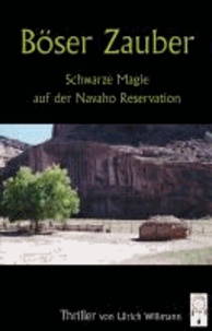 Böser Zauber - Schwarze Magie auf der Navaho Reservation.