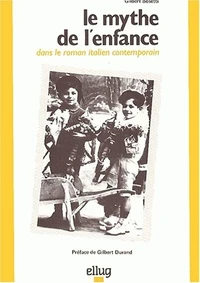 Le Mythe De L'Enfance Dans Le Roman Italien Contemporain