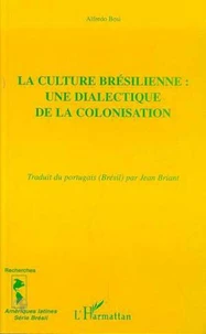 La culture brésilienne : une dialectique de la colonisation