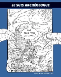 Je suis archéologue