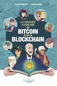 La Grande aventure du bitcoin et de la blockchain