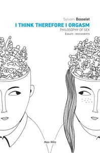 I Think Therefore I Orgasm