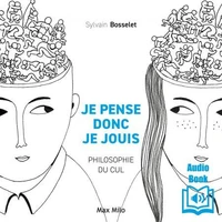 Je pense donc je jouis