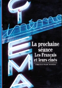 La Prochaine Seance. Les Francais Et Leurs Cines