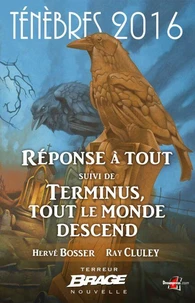Réponse à tout, suivi de Terminus, tout le monde descend
