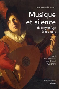 Musique et silence du Moyen Age à nos jours