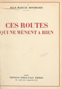Ces routes qui ne mènent à rien