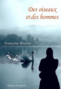 Bosson Francoise - Des oiseaux et des hommes.