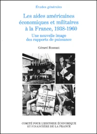 Les aides américaines économiques et militaires à la France, 1938-1960.