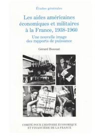 Les aides américaines économiques et militaires à la France, 1938-1960.