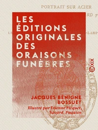 Les Éditions originales des Oraisons funèbres