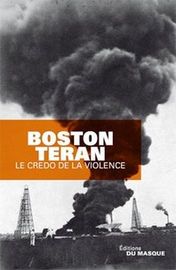Boston Teran - Le Credo de la violence.