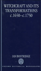 Witchcraft And Its Transformations 1650-1750