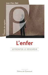 L'enfer, affronter le désespoir