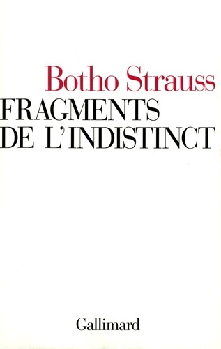 Botho Strauss - Fragments de l'indistinct.