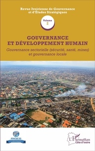 Botiagne Marc Essis - Gouvernance et développement humain - Volume 2, Gouvernance sectorielle (sécurité, santé, mines) et gouvernance locale.