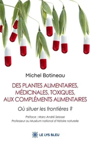 Des plantes alimentaires, médicinales, toxiques, aux compléments alimentaires