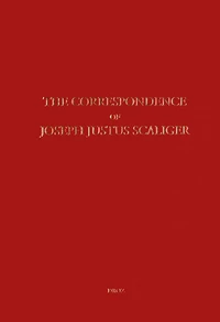 The Correspondence of Joseph Justus Scaliger