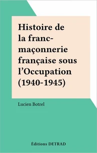 Histoire de la Franc-maçonnerie française sous l'Occupation, 1940-1945