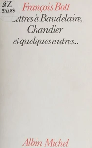 Lettres à Baudelaire, Chandler et quelques autres