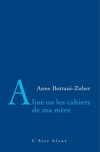 Aline ou les cahiers de ma mère
