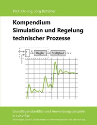 Kompendium Simulation und Regelung technischer Prozesse