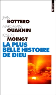 La Plus Belle Histoire De Dieu. Qui Est Le Dieu De La Bible ?