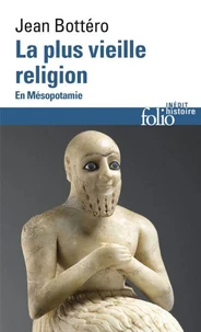 La Plus Vieille Religion. En Mesopotamie