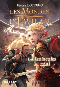 Les Mondes d'Ewilan - Tome 3 : Les tentacules du mal