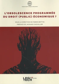 L'obsolescence programmée du droit (public) économique ?