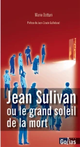 Jean Sulivan, ou le grand soleil de la mort
