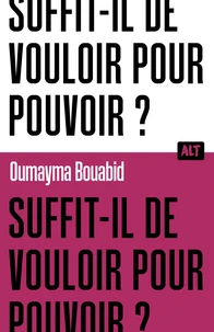 Suffit-il de vouloir pour pouvoir ? / Collection ALT