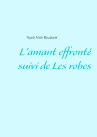 L'amant effronté suivi de Les robes
