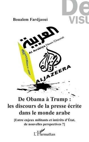 De Obama à Trump : les discours de la presse écrite dans le monde arabe. Entre enjeux militants et intérêts d'Etat, de nouvelles perspectives ?