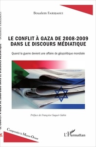 Boualem Fardjaoui - Le conflit à gaza de 2008-2009 dans le discours médiatique - Quand la guerre devient une affaire de géopolitique mondiale.