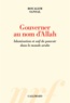 Boualem Sansal - Gouverner au nom d'Allah - Islamisation et soif de pouvoir dans le monde arabe.