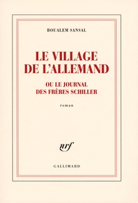 Boualem Sansal - Le village de l'Allemand - Ou Le journal des frères Schiller.