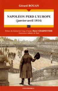 Napoléon perd l'Europe (janvier-avril 1814)