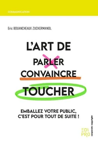 L'art de parler, convaincre, toucher