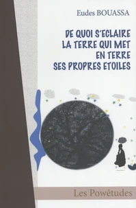 De quoi s'éclaire la terre qui met en terre ses propres étoiles