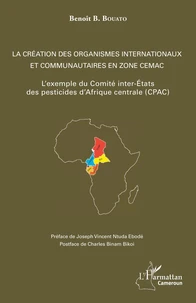 La création des organismes internationaux et communautaires en zone CEMAC