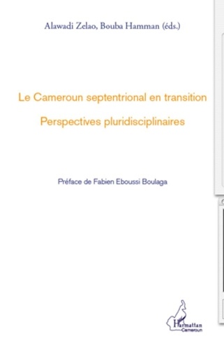 Bouba Hamman et Alawadi Zelao - Le Cameroun septentrional en transition - Perspectives pluridisciplinaires.