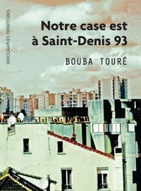 Bouba Touré - Notre case est à Saint-Denis (93).