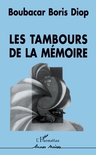Boubacar-Boris Diop - Les tambours de la mémoire.