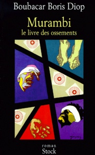 Boubacar-Boris Diop - Murambi. Le Livre Des Ossements.